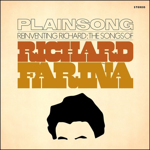 Plainsong: Reinventing Richard: Songs of Richard Farina