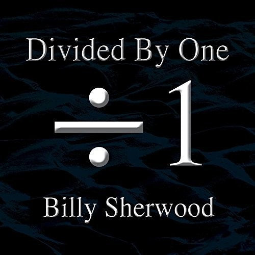 Sherwood, Billy: Divided By One