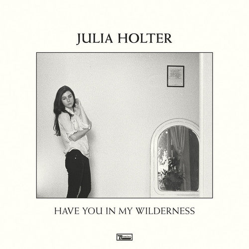 Holter, Julia: Have You in My Wilderness