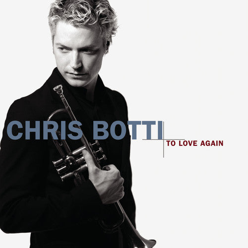 Botti, Chris: To Love Again