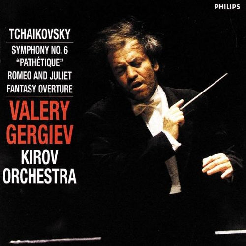 Tchaikovsky / Gergiev / Kirov: Symphony #6 / Romeo & Juliet