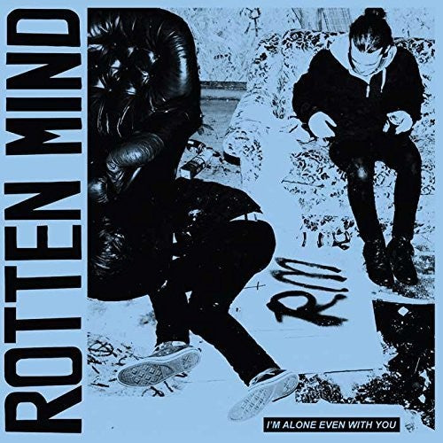 Rotten Mind: I'm Alone Even with You