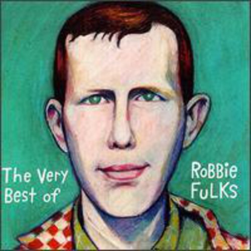 Fulks, Robbie: The Very Best Of Robbie Fulks