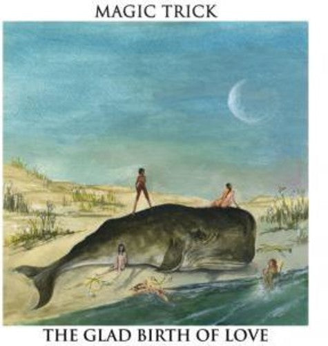 Magic Trick: Glad Birth of Love