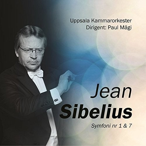 Sibelius / Uppsala Chamber Orchestra: Symphony Nos. 1 & 7