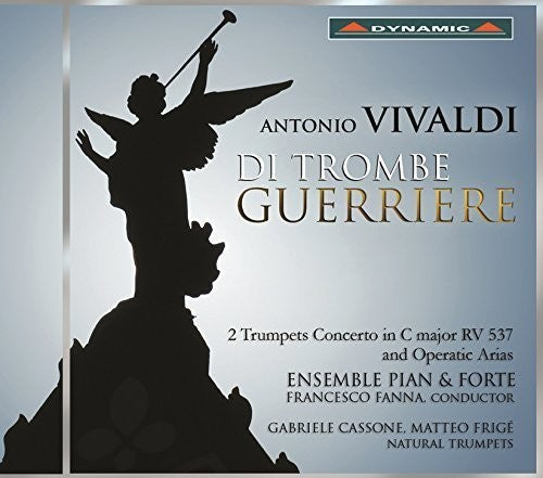 Vivaldi / Ensemble Pian & Forte / Fanna / Cassone: Di Trombe Guerriere - 2 Trumpets Concerto in C