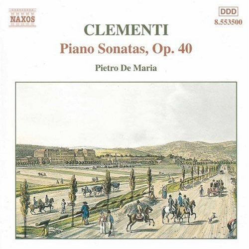 Clementi, Muzio / De Maria, Pietro: Pno Sonatas Op 40: Sta in G Major Op 40 #1