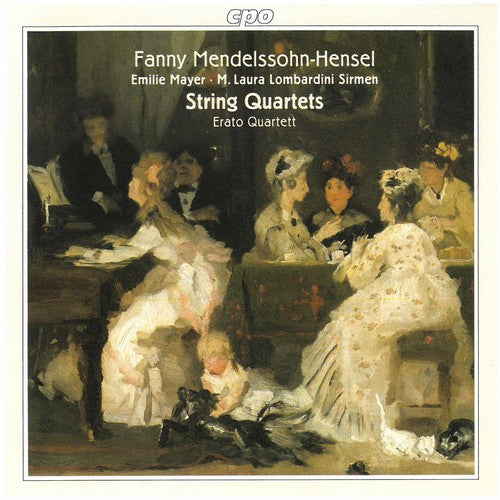 Mendelssohn-Hensel / Mayer, Emilie / Sirmen: String Quartets