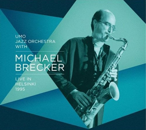 Brecker, Michael / Umo Jazz Orchestra: Live in Helsinki 1995