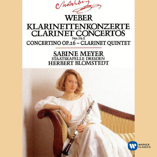 Weber / Meyer, Sabine: Clarinet Concertos 1 & 2 / Concertino in E Flat