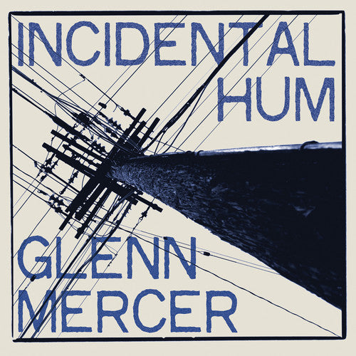 Mercer, Glenn: Incidental Hum