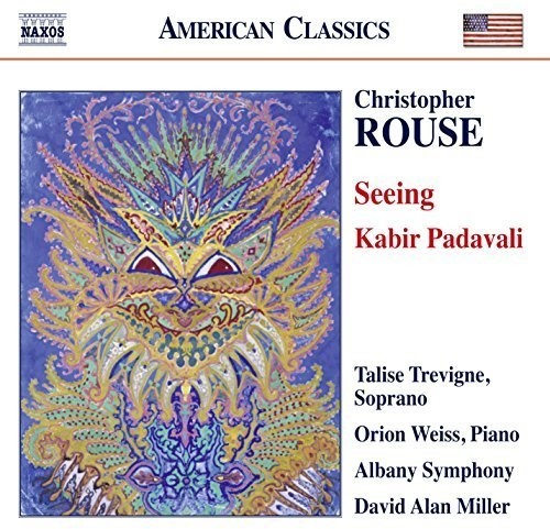 Rouse / Weiss / Albany Symphony / Miller: Seeing - Kabir Padavali