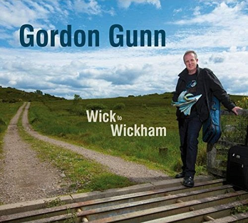 Gunn, Gordon: Wick To Wickham