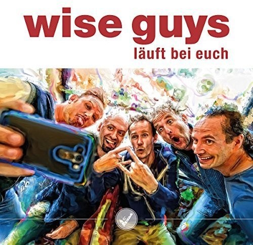 Wise Guys: Lauft Bei Euch