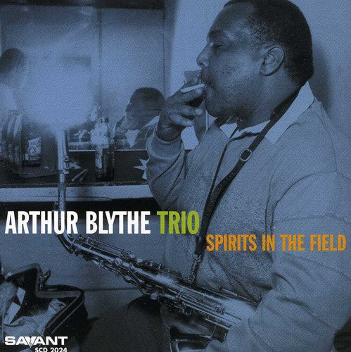 Blythe, Arthur: Spirits in the Field