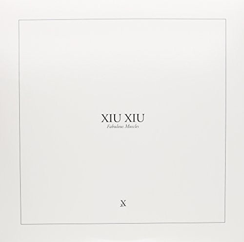 Xiu Xiu: Fabulous Muscles