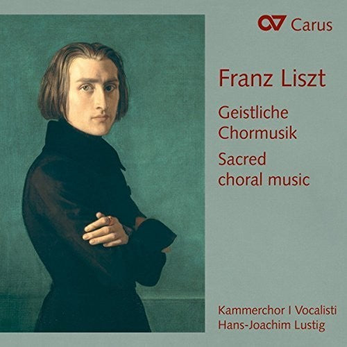 Liszt / I Vocalisti / Lustig: Sacred Choral Music