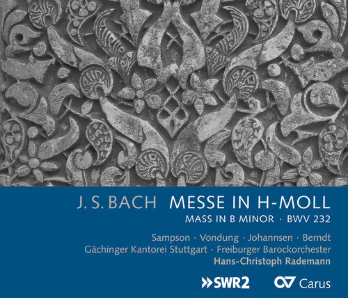 Bach, J.S. / Sampson / Gaechingen Chorale Stuttgart: Messe in H-Moll (Mass in B Minor) BWV 232