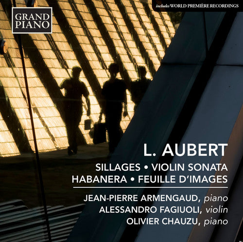 Aubert / Armengaud / Fagiuoli / Chauzu: Sillages - Violin Sonata - Habanera - Feuille