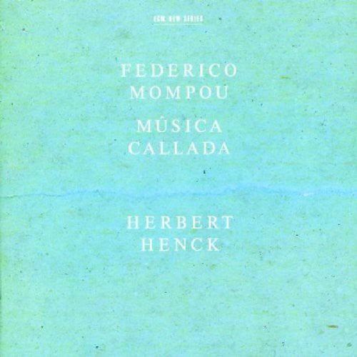 Mompou / Henck: Musica Callada