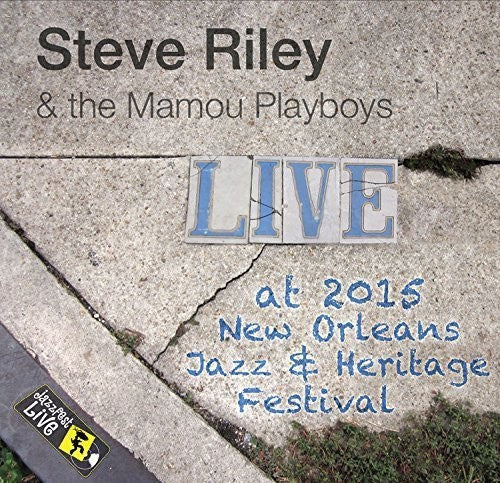 Riley, Steve & the Mamou Playboys: Jazzfest 2015