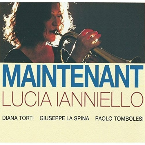 Ianniello, Lucia: Maintenant