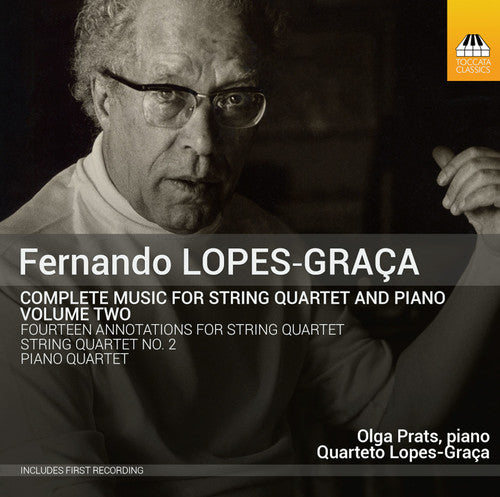 Lopes-Graca / Prats / Lopes-Graca Quartet: Complete Music for String Quartet & Piano 2