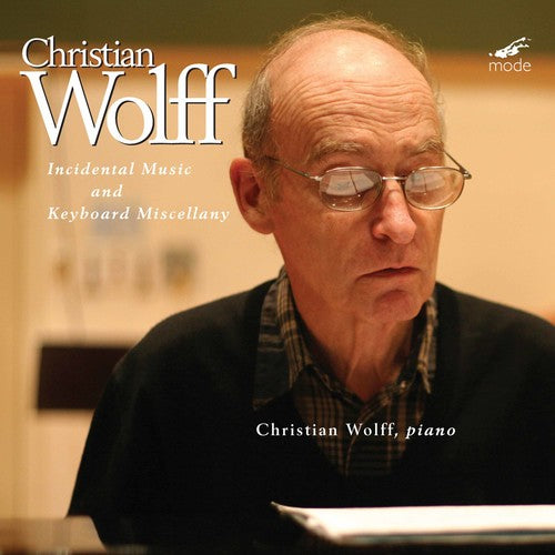 Wolff, Christian: Incidental Music & Keyboard Miscellany