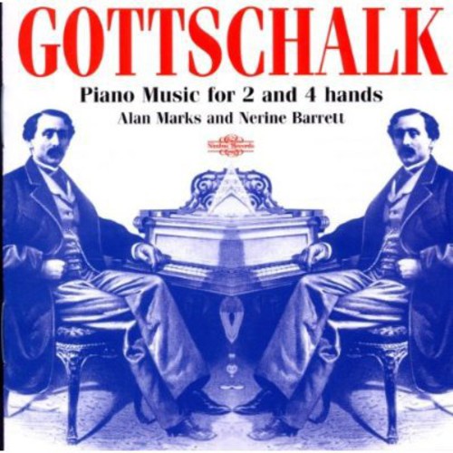 Gottschalk / Marks, Alan / Barrett, Nerine: Piano Music for 2 & 4 Hands