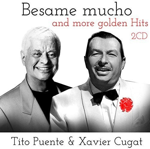 Cugat, Xavier / Puente, Tito: Besame Mucho & More Golden Hits