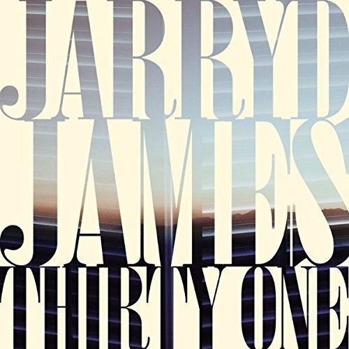 James, Jarryd: Thirty One