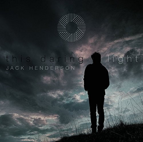 Henderson, Jack: This Daring Light