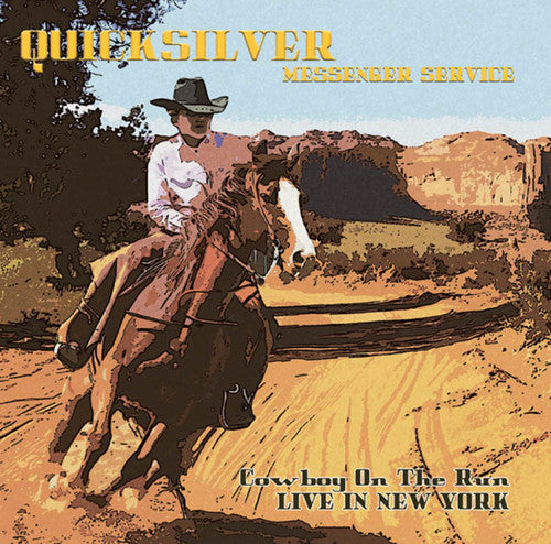 Quicksilver Messenger Service: Cowboy on the Run: Live in New York