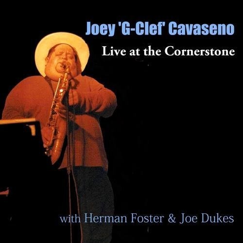 Cavaseno, Joey: Live at the Cornerstone with Herman Foster & Joe