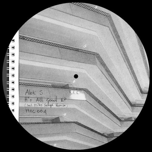 S, Alek: It's All Good Ep (Incl. Myles Serge Remix)