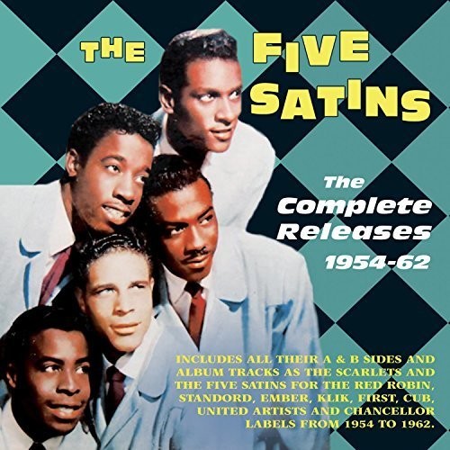 Five Satins: Complete Releases 1954-62