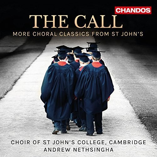 Choir of st John's / Choir of st John's College: The Call - More Choral Classics