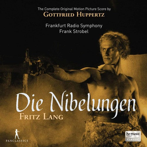 Huppertz / Frankfurt Radio Symphony / Strobel: Die Nibelungen (Original Soundtrack)