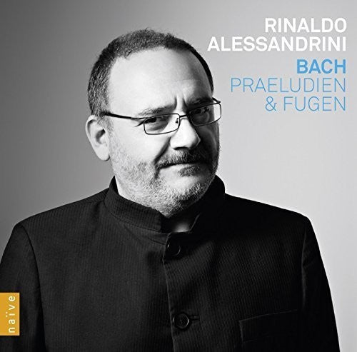 Bach, J.S. / Alessandrini, Rinaldo: Praludien Und Fugen