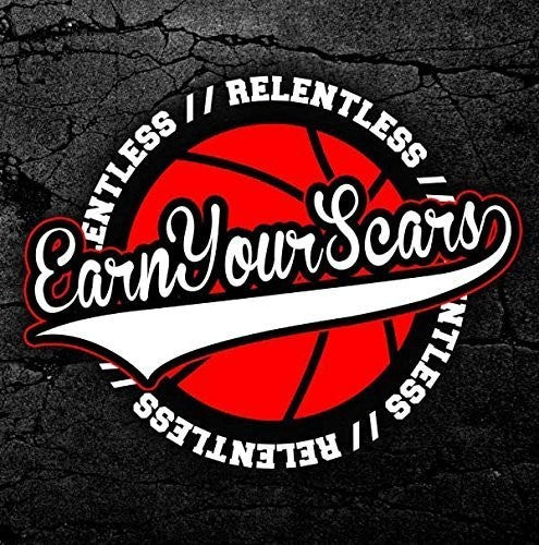 Earn Your Scars: Relentless