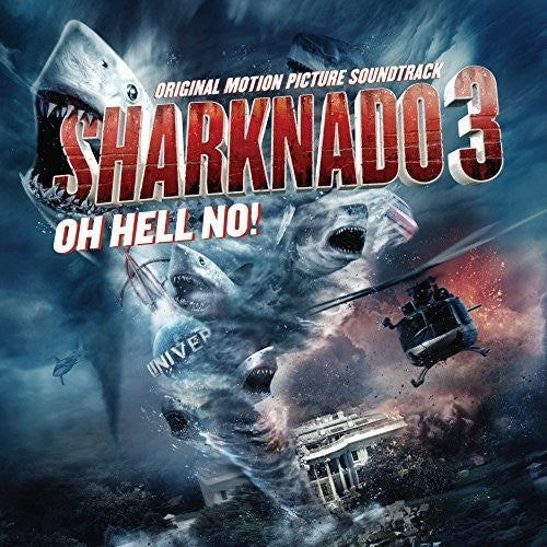 Sharknado 3: Oh Hell No / O.S.T.: Sharknado 3: Oh Hell No! (Original Motion Picture Soundtrack)