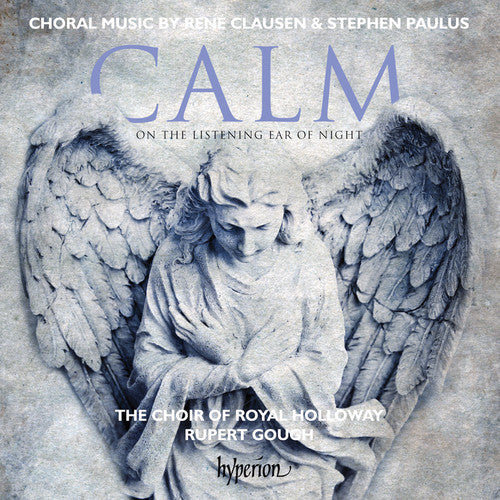 Clausen / Choir of Royal Holloway / Gough, Rupert: Calm on the Listening Ear of Night