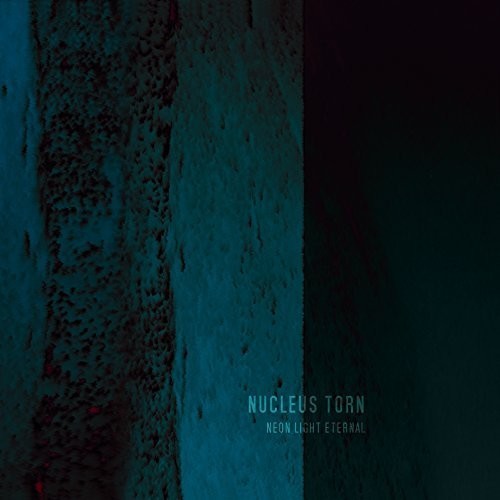 Nucleus Torn: Neon Light Eternal