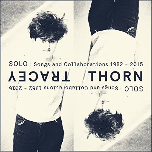 Thorn, Tracey: Solo: Songs & Collaborations 1982-2015