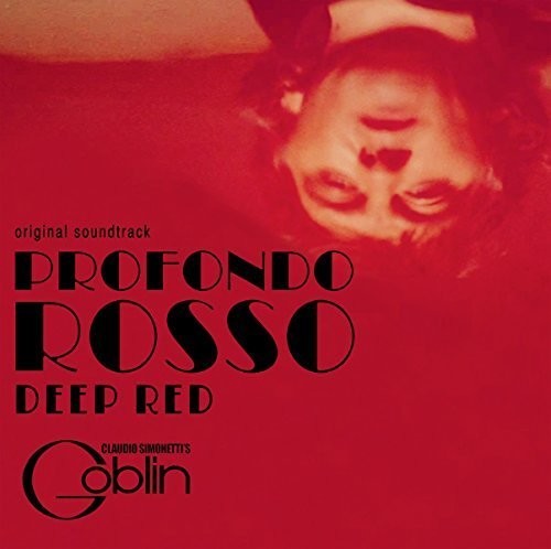 Claudio Simonetti's Goblin: Deep Red / Profondo Rosso (Original Soundtrack)