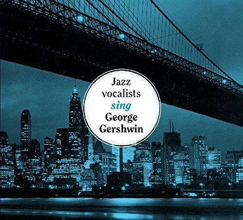 Jazz Vocalists Sing George Gershwin / Various: Jazz Vocalists Sing George Gershwin / Various