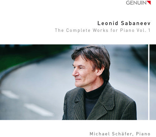 Sabaneev / Schafer, Michael: Complete Works for Piano 1