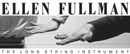 Fullman, Ellen: Long String Instrument