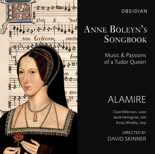 Desprez / Alamire / Skinner / Wilkinson / Heringma: Anne Boleyn's Songbook - Music & Passions of a