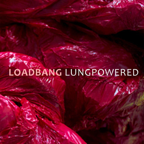 Franzson / Loadbang: Loadbang - Lungpowered